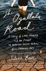 The Ogallala Road: A Story of Love, Family, and the Fight to Keep the Great Plains from Running Dry By Julene Bair Cover Image