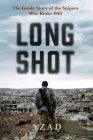 Long Shot: The Inside Story of the Kurdish Snipers Who Broke Isis By Azad Cudi Cover Image