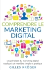 Comprendre le marketing digital By Gilles Kröger Cover Image