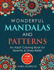 Wonderful Mandalas and Patterns: An Adult Coloring Book for Serenity & Stress-Relief (+100 Original Designs) By Rubén Aguirreche Cover Image