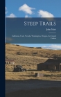 Steep Trails: California, Utah, Nevada, Washington, Oregon, the Grand Cañon By John Muir Cover Image