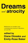 Dreams and Atrocity: The Oneiric in Representations of Trauma By Emily-Rose Baker (Editor), Diane Otosaka (Editor) Cover Image
