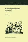 Multi-Objective Forest Planning (Managing Forest Ecosystems #6) By Timo Pukkala (Editor) Cover Image