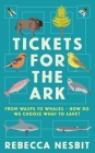 Tickets for the Ark By Rebecca Nesbit Cover Image