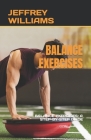 Balance Exercises: Balance Exercises: A Step-By-Step Guide By Jeffrey Williams Cover Image