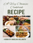 Flavors Unveiled: A Very Chinese Cookbook: Discover Authentic Chinese Cuisine with Unique and Delicious Recipes By Angelika Hellmuth Cover Image