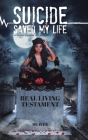 Suicide Saved My Life: An Intriguing Inspirational Bible About Overcoming Addictive Behaviors By Heaven Cover Image