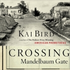 Crossing Mandelbaum Gate: Coming of Age Between the Arabs and Israelis, 1956-1978 By Kai Bird, Joe Caron (Read by) Cover Image