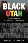 Black Utah: Stories from a Thriving Community By Utah Black Chamber Cover Image