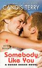 Somebody Like You: A Sugar Shack Novel By Candis Terry Cover Image