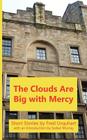 The Clouds Are Big with Mercy By Fred Urquhart, Isobel Murray (Introduction by) Cover Image