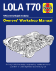 Lola T70 Owner's Workshop Manual: 1965 onward (all models) - An insight into the design, engineering, maintenance and operation of Lola's legendary sports racing car (Owners' Workshop Manual) By Chas Parker Cover Image