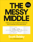 The Messy Middle: Finding Your Way Through the Hardest and Most Crucial Part of Any Bold Venture Cover Image