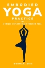 Varieties of Embodied Yoga Practice: A Unique Exploration of Modern Yoga By Dorman Eric Cover Image