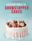 Everyday Bakes to Showstopper Cakes Cover Image