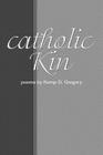 catholic Kin By Kemp D. Gregory Cover Image