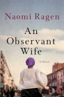 An Observant Wife: A Novel By Naomi Ragen Cover Image