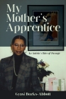 My Mother's Apprentice By Gyasi Burks-Abbott Cover Image