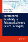 Interconnect Reliability in Advanced Memory Device Packaging By Gan, Huang Cover Image