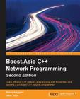 Boost.Asio C++ Network Programming - Second Edition By Wisnu Anggoro, John Torjo Cover Image