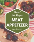 Bravo! 365 Meat Appetizer Recipes: A Meat Appetizer Cookbook You Will Love Cover Image
