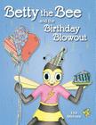 Betty the Bee and the Birthday Blowout Cover Image