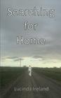 Searching for Home By Lucinda Ireland Cover Image