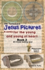 Jesus Pictures: Book 2 (B/W): For the Young and Young at Heart Cover Image