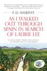 As I Walked Out Through Spain in Search of Laurie Lee By P. D. Murphy Cover Image