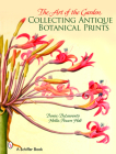 The Art of the Garden: Collecting Antique Botanical Prints By Denise Delaurentis Cover Image