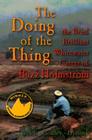 The Doing of the Thing: The Brief Brilliant Whitewater Career of Buzz Holmstrom By Vince Welch, Cort Conley, Brad Dimock Cover Image