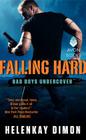 Falling Hard: Bad Boys Undercover By HelenKay Dimon Cover Image