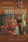 Cooking with Shakespeare (Feasting with Fiction) By Mark Morton, Andrew Coppolino Cover Image