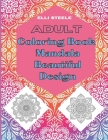 Adult Coloring Book Mandala Beautiful Design: Awesome Mandala Adult Coloring Book: Stress Relieving Cover Image