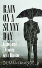 Rain on a Sunny Day: Living and Thriving with Bipolar Cover Image