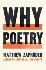 Why Poetry By Matthew Zapruder Cover Image