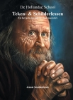 De Hollandse School - Teken- & Schilderlessen en het geheim van de oude meesters By Jennie Smallenbroek Cover Image