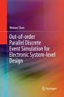 Out-Of-Order Parallel Discrete Event Simulation for Electronic System-Level Design By Weiwei Chen Cover Image