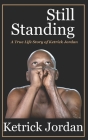 Still Standing: A True Life Story of Ketrick Jordan Cover Image