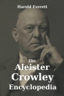 The Aleister Crowley Encyclopedia By Harold Everett Cover Image