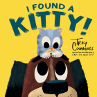 I Found a Kitty! By Troy Cummings Cover Image