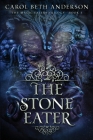 The Stone Eater By Carol Beth Anderson Cover Image