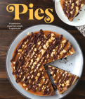 Pies: A Celebration of Pie from Simple to Spectacular Cover Image
