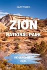 Zion National Park Reiseführer 2024: Erleben Sie die Majestät des Zion-Nationalparks Cover Image