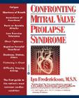 Confronting Mitral Valve Prolapse Syndrome By Lyn Frederickson Cover Image