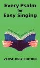Every Psalm for Easy Singing: A translation for singing arranged in daily portions. Verse only edition By Chris W. H. Griffiths Cover Image