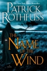 The Name of the Wind (Kingkiller Chronicle #1) By Patrick Rothfuss Cover Image