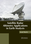 Satellite Radar Altimetry Applications in Earth Analysis By Israel Morris (Editor) Cover Image