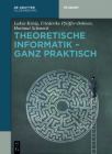Theoretische Informatik - Ganz Praktisch (de Gruyter Studium) Cover Image