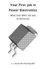 Your First Job in Power Electronics - What they didn't tell you at University By John L. Outram Cover Image